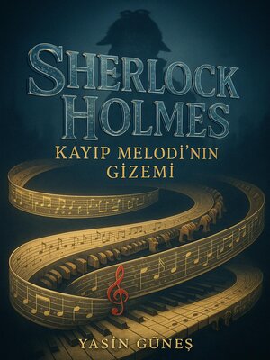 cover image of Sherlock Holmes--Kayıp Melodi'nin Gizemi